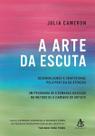 A Arte da Escuta - Desenvolvendo a Criatividade Pela Prática da Atenção