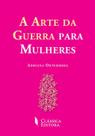 A Arte da Guerra para Mulheres A Arte da Guerra para Mulheres