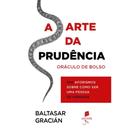 A arte da prudência (Baltasar Gracián) - Auster
