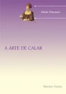A arte de calar - MARTINS EDITORA