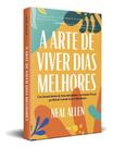 A Arte de Viver Dias Melhores