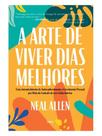 A arte de viver dias melhores