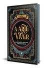 A Arte de Viver - Edição de Luxo A Arte de Viver - Edição de Luxo
