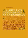 A arte e os jogos gregos na antiguidade - Almedina