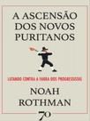 A ascensão dos novos puritanos - EDIÇOES 70