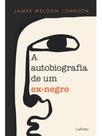 A autobiografia de um ex-negro - james weldon johnson