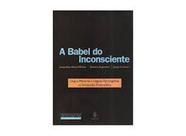 A Babel do inconsciente: Língua materna e línguas estrangeiras na dimensão psicanalítica - IMAGO - TOPICO A Babel do inconsciente: Língua materna e línguas estrangeiras na dimensão psicanalítica - IMAGO - TOPICO