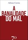 A Banalidade Do Mal
