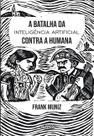 A baralha da inteligência artificial contra a humana A baralha da inteligência artificial contra a humana