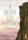 à Beira Do Abismo - Encontrando Liberdade Onde o Medo e a Coragem Se Cruzam