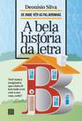 A Bela História da Letra B A Bela História da Letra B