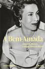 A Bem-Amada - Aimée de Heeren, a Última Dama do Brasil