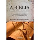 A Bíblia e Seus Intérpretes - Augustus Nicodemus Lopes - Cultura Cristã A Bíblia e Seus Intérpretes - Augustus Nicodemus Lopes - Cultura Cristã