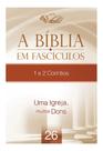 A Bíblia Em Fascículos 1 E 2 Coríntios A Bíblia Em Fascículos 1 E 2 Coríntios