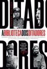 A Biblioteca dos Ditadores A Biblioteca dos Ditadores