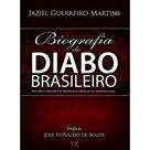 A biografia do diabo brasileiro A biografia do diabo brasileiro