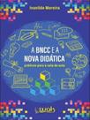 A bncc e a nova didática - WAK EDITORA