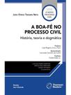 A boa-fé no processo civil - 2025 A boa-fé no processo civil - 2025