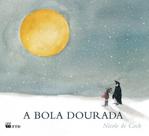 A bola dourada - FTD (DIDATICOS) A bola dourada - FTD (DIDATICOS)