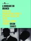 A bondade do branco