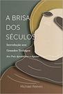 A brisa dos séculos - MONERGISMO A brisa dos séculos - MONERGISMO