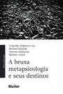 A Bruxa Metapsicologia e Seus Destinos