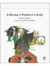 A bruxa, o poeta e o anjo A bruxa, o poeta e o anjo