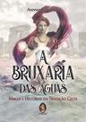 A bruxaria das águas: magia e história da tradição celta - MADRAS