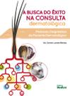 A busca do êxito na consulta dermatológica - Editora MedVet A busca do êxito na consulta dermatológica - Editora MedVet
