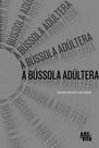 A Bússola Adúltera A Bússola Adúltera