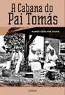 A Cabana Do Pai Tomás - Ou Vida Entre Os Humildes
