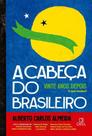 A Cabeça do Brasileiro, Vinte Anos Depois - O Que Mudou