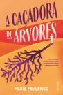 A Caçadora De Árvores A Caçadora De Árvores