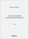 A cadeia de custódia da prova no processo penal - 2021 A cadeia de custódia da prova no processo penal - 2021