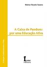 A Caixa de Pandora. Por Uma Educação Ativa - Coleção Conhecimento e Vida