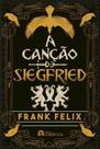 A Canção de Siegfried paperback Frank Felix