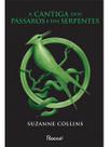 A Cantiga Dos Pássaros e Das Serpentes - (Capa Nova)