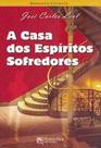 A Casa Dos Espíritos Sofredores - Novo Ser A Casa Dos Espíritos Sofredores - Novo Ser