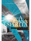 A casa espírita construída na rocha do evangelho A casa espírita construída na rocha do evangelho