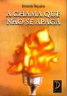 A Chama Que Não Se Apaga
