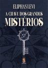 A Chave Dos Grandes Mistérios