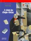 A cidade dos chupa-tintas