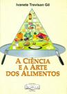 A Ciência e A Arte dos Alimentos A Ciência e A Arte dos Alimentos