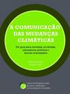 A comunicação das mudanças climáticas A comunicação das mudanças climáticas