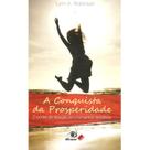 A conquista da prosperidade - NOVO CONCEITO A conquista da prosperidade - NOVO CONCEITO