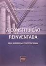 A Constituição Reinventada Pela Jurição Constitucional - DEL REY LIVRARIA E EDITORA