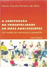 A construção da parentalidade em mães adolescentes A construção da parentalidade em mães adolescentes