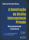A Construção do Direito Internacional Privado - 2ª Edição (2025)