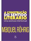 A construção do sentido literário: uma aventura intertextual - vol. 1