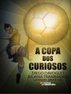 A copa dos curiosos A copa dos curiosos